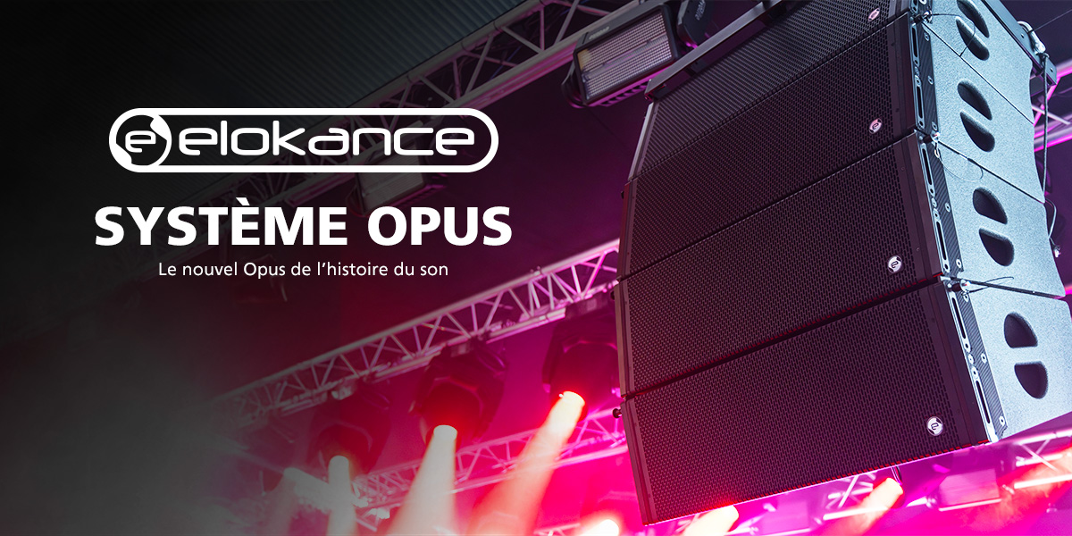 Elokance OPUS Sytem sur scene