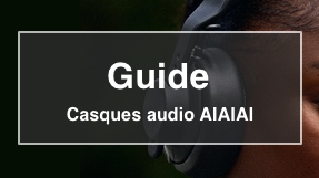 guide casque audio aiaiai