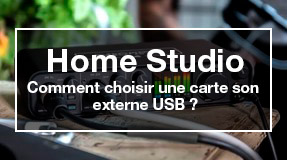 Comment choisir une carte son externe USB pour Home Studio ?